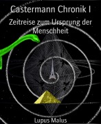 Cover-Bild zum Titel 'Castermann Chronik I' von 'Lupus Malus'