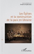 Cover-Bild zum Titel 'Les Églises et la construction de la paix en Ukraine' von ''