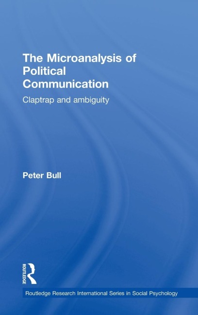 The Microanalysis of Political Communication - Peter Bull