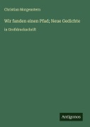 Cover-Bild zum Titel 'Wir fanden einen Pfad; Neue Gedichte' von 'Christian Morgenstern'