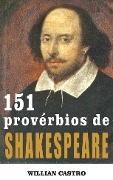 151 Provérbios de Shakespeare - Willian Castro