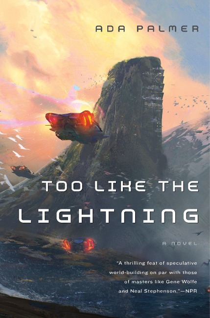 Too Like the Lightning - Ada Palmer
