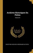 Cover-Bild zum Titel 'Archives Historiques Du Poitou; Volume 35' von ''