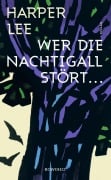 Cover-Bild zum Titel 'Wer die Nachtigall stört ...' von 'Harper Lee'