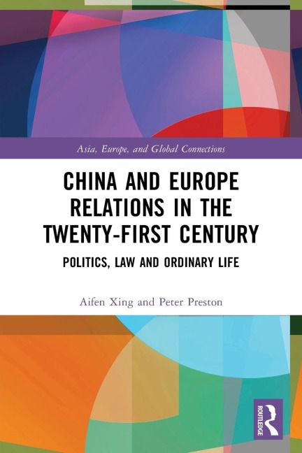 China and Europe Relations in the Twenty-First Century - Aifen Xing, Peter Preston