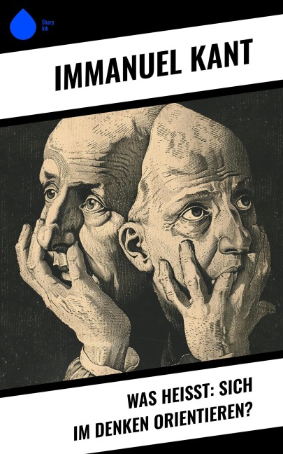 Was heißt: sich im Denken orientieren? - Immanuel Kant