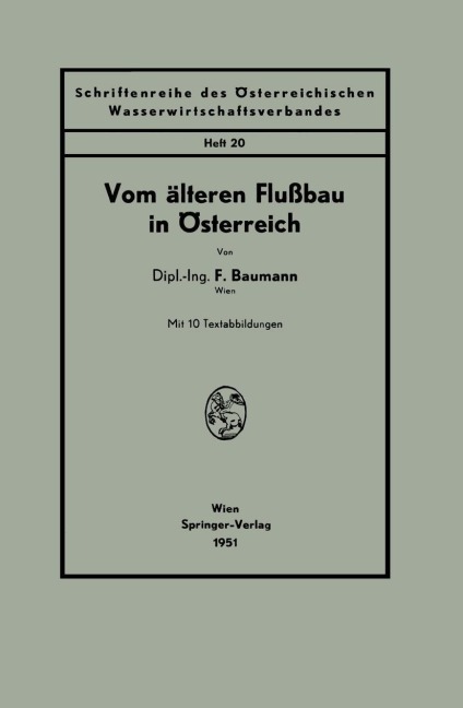 Vom älteren Flußbau in Österreich - F. Baumann