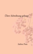 Cover-Bild zum Titel 'Übers Schreibzeug gebeugt' von 'Sabine Poete'