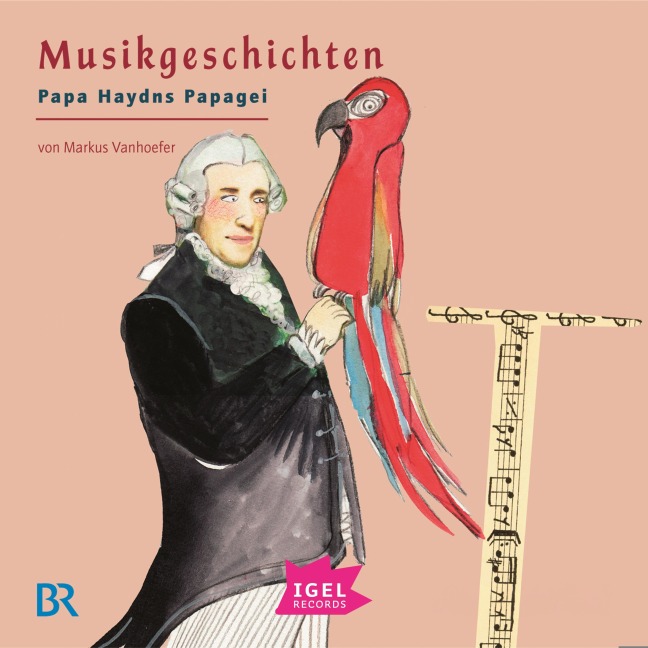 Musikgeschichten. Papa Haydns Papagei - Markus Vanhoefer, Joseph Haydn