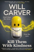 Kill them with Kindness - Will Carver