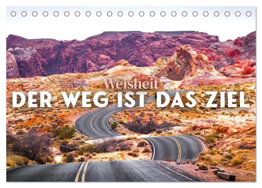 Weisheit - Der Weg ist das Ziel (Tischkalender 2026 DIN A5 quer), CALVENDO Monatskalender - Sf Sf