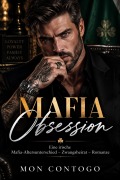 Cover-Bild zum Titel 'MAFIA OBSESSION: Eine irische Mafia-Altersunterschied  Zwangsheirat  Romanze' von 'Mon Contogo'