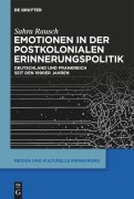 Cover-Bild zum Titel 'Emotionen in der postkolonialen Erinnerungspolitik' von 'Sahra Rausch'