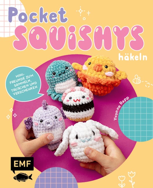 Pocket-Squishys häkeln - Kleine Plüschtiere für Squishmallow- und Micromallow-Fans - Yvonne Rapp