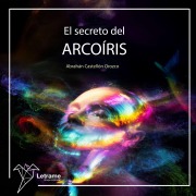 Cover-Bild zum Titel 'El secreto del arcoiris' von 'Abrahan Castellón Orozco'