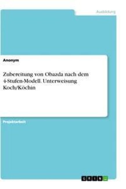 Zubereitung von Obazda nach dem 4-Stufen-Modell. Unterweisung Koch/Köchin - Anonym