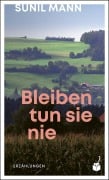 Bleiben tun sie nie - Sunil Mann