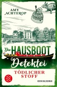 Cover-Bild zum Titel 'Die Hausboot-Detektei - Tödlicher Stoff' von 'Amy Achterop'