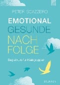 Emotional gesunde Nachfolge - Peter Scazzero