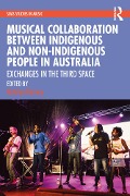 Cover-Bild zum Titel 'Musical Collaboration Between Indigenous and Non-Indigenous People in Australia' von ''