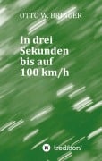 Cover-Bild zum Titel 'In drei Sekunden bis auf 100 km/h' von 'Otto W. Bringer'