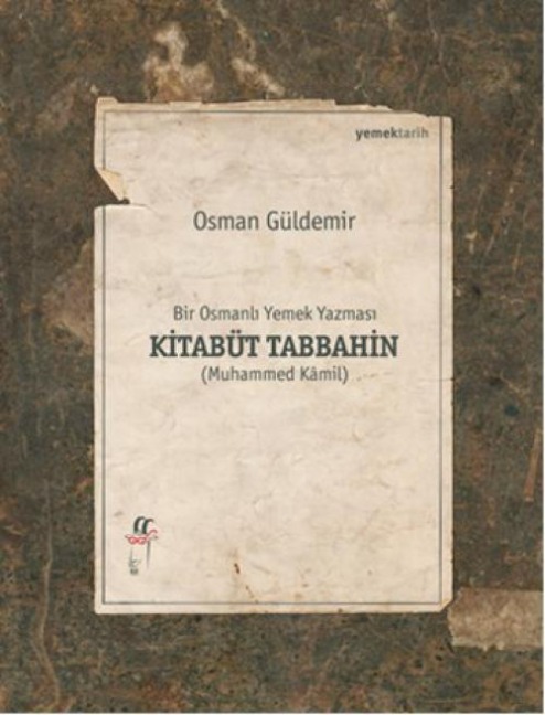 Bir Osmanli Yemek Yazmasi Kitabüt Tabbahin 2 Cilt - Osman Güldemir