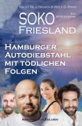 Cover-Bild zum Titel 'SOKO FRIESLAND - Hamburger Autodiebstahl mit tödlichen Folgen - Ein Küsten-Krimi' von 'Hauke Nils Hansen, Wolf G. Rahn'