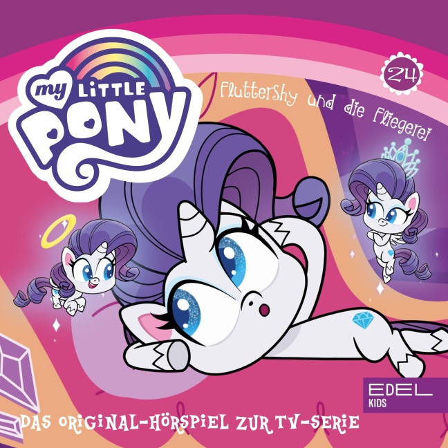 Folge 24: Spike, das Drachenpony / Fluttershy und die Fliegerei (Das Original-Hörspiel zur TV-Serie) - Angela Strunck