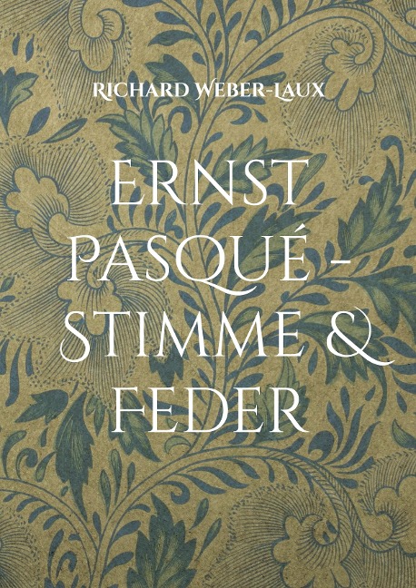 Ernst Pasqué - Stimme & Feder - Richard Weber-Laux