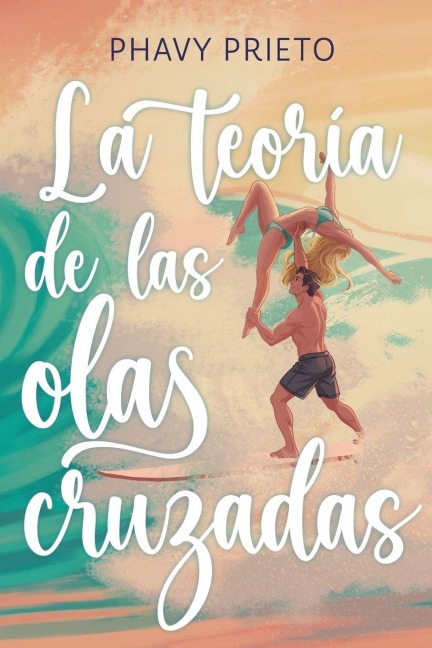 La Teoría de las Olas Cruzadas - Phavy Prieto