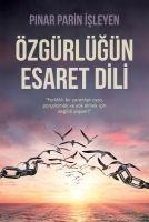Özgürlügün Esaret Dili - Pinar Parin isleyen