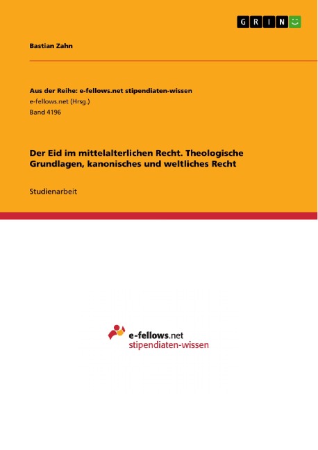 Der Eid im mittelalterlichen Recht. Theologische Grundlagen, kanonisches und weltliches Recht - Bastian Zahn