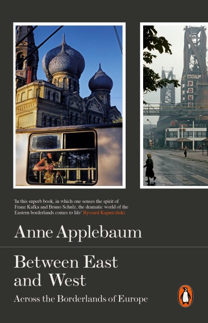 Between East and West - Anne Applebaum