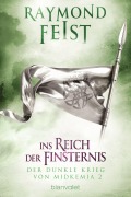 Cover-Bild zum Titel 'Der dunkle Krieg von Midkemia 2 - Ins Reich der Finsternis' von 'Raymond Feist'