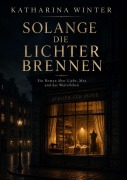 Cover-Bild zum Titel 'Solange die Lichter brennen' von 'Katharina Winter'