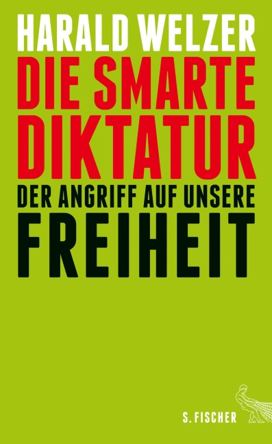 Die smarte Diktatur - Harald Welzer