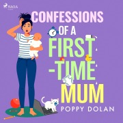 Cover-Bild zum Titel 'Confessions of a First¿Time Mum' von 'Poppy Dolan'