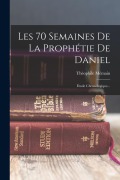 Cover-Bild zum Titel 'Les 70 Semaines De La Prophétie De Daniel' von 'Théophile Mémain'