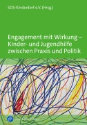Cover-Bild zum Titel 'Engagement mit Wirkung - Kinder- und Jugendhilfe zwischen Praxis und Politik' von ''