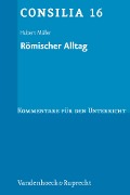 Cover-Bild zum Titel 'Römischer Alltag' von 'Hubert Müller'