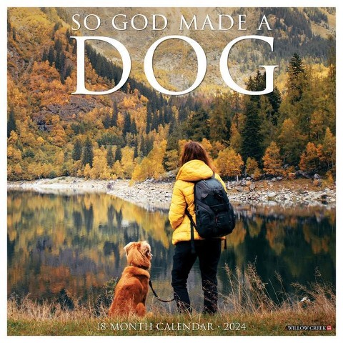 So God Made a Dog 2024 12 X 12 Wall Calendar - Willow Creek Press