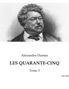 Cover-Bild zum Titel 'LES QUARANTE-CINQ' von 'Alexandre Dumas'