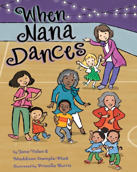 When Nana Dances - Jane Yolen, Maddison Stemple-Piatt