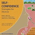 Self-Confidence Strategies for Women: Essential Tools to Increase Self-Esteem and Achieve Your True Potential - Leslie Theriot Herhold