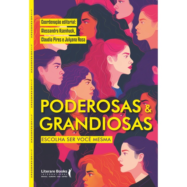 Poderosas & Grandiosas: Escolha ser você mesma - Alessandra Ksenhuck, Claudia Pires, Julyana Rosa