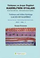 Kadirlinin Oyalari - Türkmen ve Avsar Örgüleri Cilt 1 - Kenan Erzurumlu