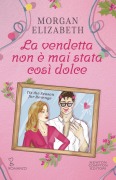 Cover-Bild zum Titel 'La vendetta non è mai stata così dolce. Tis the season for revenge' von 'Elizabeth Morgan'