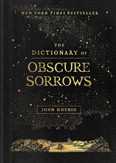 The Dictionary of Obscure Sorrows - John Koenig