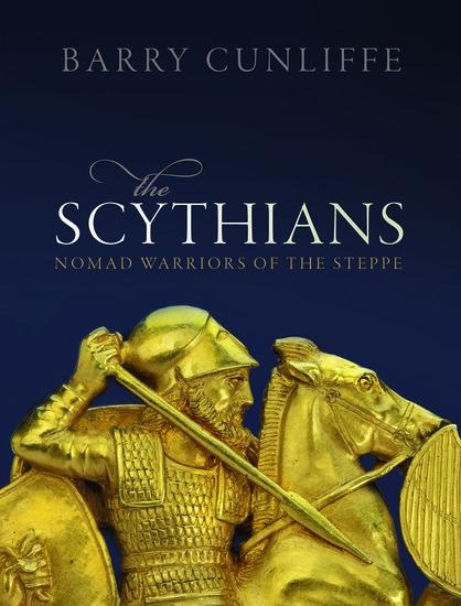 The Scythians - Barry Cunliffe