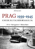 Cover-Bild zum Titel 'Prag 1939-1945 unter deutscher Besatzung' von 'Jirí Padevet'